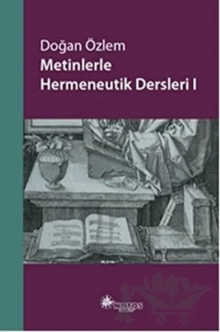Metinlerle Hermeneutik Dersleri - 1 – Doğan Özlem – Notos Kitap kitap kapağı