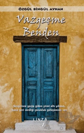 Vazgeçme Benden – Özgül Bingül Ayhan – Linza Yayınları kitap kapağı