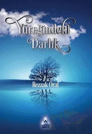 Yüreğimdeki Darlık – Rezzak Oral – Sonçağ Yayınları kitap kapağı