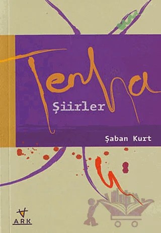 Tenha Şiirler – Şaban Kurt – Ark Kitapları kitap kapağı