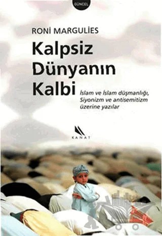 Kalpsiz Dünyanın Kalbi – Roni Margulies – Kanat Kitap kitap kapağı
