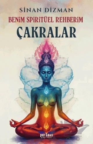 Benim Spiritüel Rehberim - Çakralar – Sinan Dizman – Perseus kitap kapağı