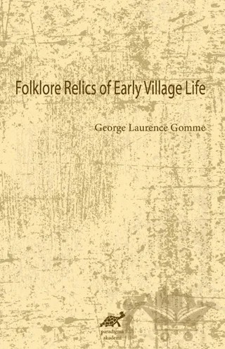 Folklore Relics of Early Village Life – George Laurence Gomme – Paradigma Akademi Yayınları kitap kapağı