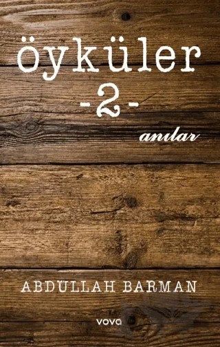 Öyküler -2- Anılar – Abdullah Barman – Vova Yayınları kitap kapağı