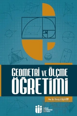 Geometri ve Ölçme Öğretimi – Recep Aslaner – İnönü Üniversitesi Yayınları kitap kapağı