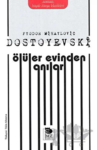 Ölüler Evinden Anılar – Fyodor Mihayloviç Dostoyevski – İmge Kitabevi Yayınları kitap kapağı