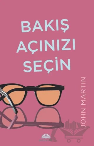 Bakış Açınızı Seçin – John Martin – Kreatif Yayınları kitap kapağı