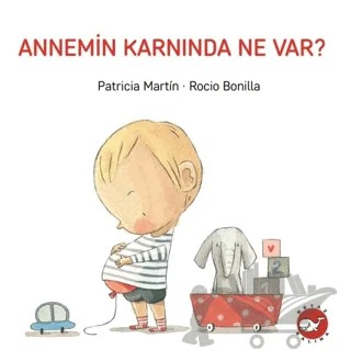 Annemin Karnında Ne Var? – Patricia Martin – Beyaz Balina Yayınları kitap kapağı