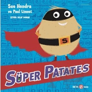 Süper Patates – Sue Hendra, Paul Linnet – Beta Kids kitap kapağı