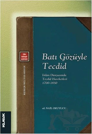 Batı Gözüyle Tecdid – Nail Okuyucu – Klasik Yayınları kitap kapağı