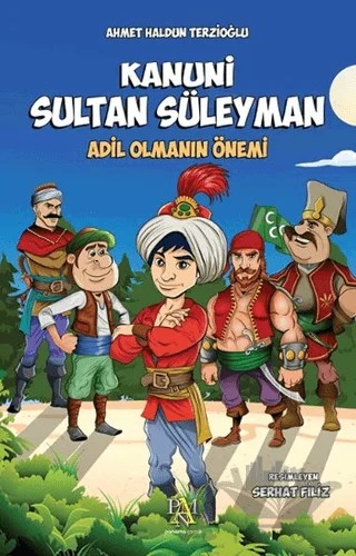 Kanuni Sultan Süleyman: Adil Olmanın Önemi – Ahmet Haldun Terzioğlu – Panama Yayıncılık kitap kapağı
