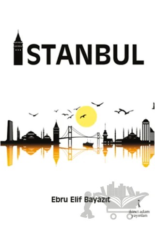 İstanbul – Elif Ebru Bayazıt – İkinci Adam Yayınları kitap kapağı