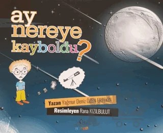 Ay Nereye Kayboldu? – Yağmur Deniz Özen Ertekin – Cağaloğlu Yayınevi kitap kapağı