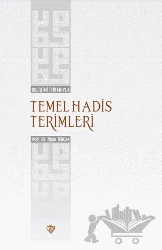 Gelişimi İtibarıyla Temel Hadis Terimleri – Zişan Türcan – Türkiye Diyanet Vakfı Yayınları kitap kapağı