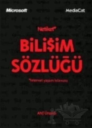 Netiket Bilişim Sözlüğü İnternet Yaşam Klavuzu – Atıf Ünaldı – MediaCat Kitapları kitap kapağı