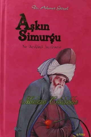 Aşkın Simurgu – Ahmet Güzel – Rumi Yayınları kitap kapağı