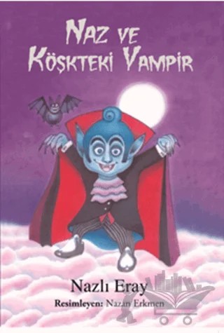 Naz ve Köşkteki Vampir – Nazlı Eray – Doğan Egmont Yayıncılık kitap kapağı