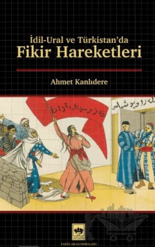 İdil - Ural ve Türkistan'da Fikir Hareketleri – Ahmet Kanlıdere – Ötüken Neşriyat kitap kapağı