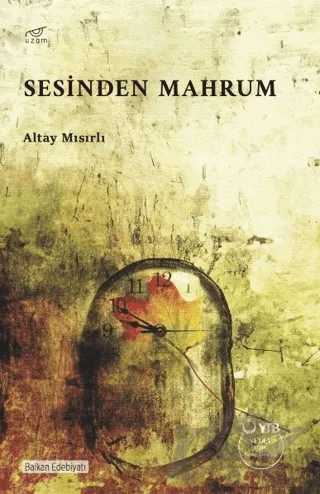 Sesinden Mahrum – Altay Mısırlı – Uzam Yayınları kitap kapağı