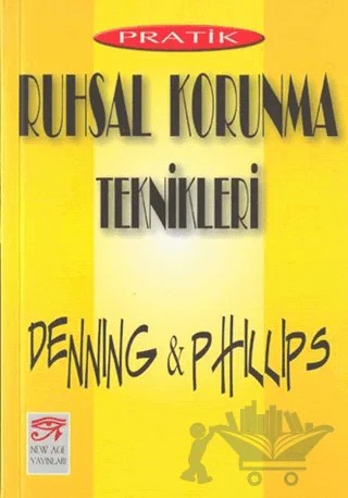 Ruhsal Korunma Teknikleri – Denning, Phillips – New Age Yayınları kitap kapağı