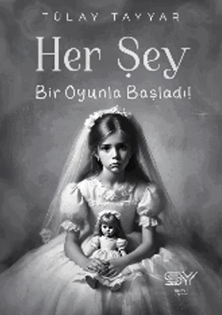 Her Şey Bir Oyunla Başladı – Tülay Tayyar – Servet Yayınevi kitap kapağı