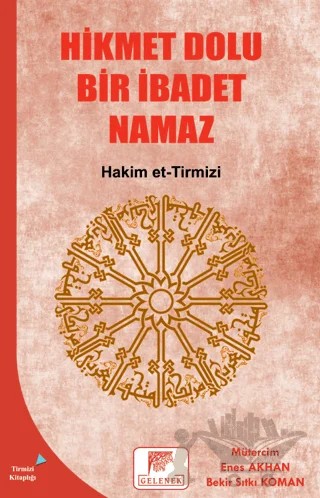 Hikmet Dolu Bir İbadet Namaz – Hakim Et-Tirmizî – Gelenek Yayıncılık kitap kapağı