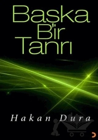 Başka Bir Tanrı – Hakan Dura – Cinius Yayınları kitap kapağı