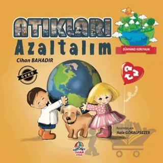 Dünyamızı Koruyalım - Atıkları Azaltalım – Cihan Bahadır – Yağmur Çocuk kitap kapağı