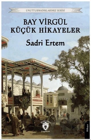 Bay Virgül Küçük Hikayeler – Sadri Ertem – Dorlion Yayınları kitap kapağı