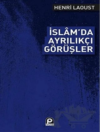 İslam'da Ayrılıkçı Görüşler – Henri Laoust – Pınar Yayınları kitap kapağı