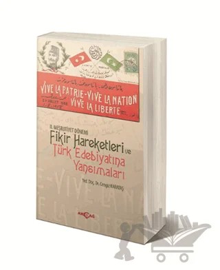 2. Meşrutiyet Dönemi Fikir Hareketleri ve Türk Edebiyatına Yansımaları – Cengiz Karataş – Akçağ Yayınları kitap kapağı
