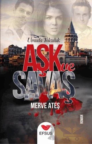 Aşk ve Savaş – Merve Ateş – Efsus Yayınları kitap kapağı