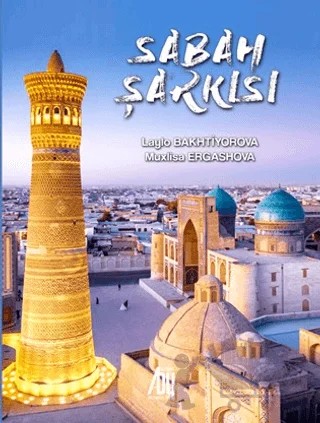 Sabah Şarkısı – Laylo Bakhtiryorva, Muxlisa Ergashova – Baygenç Yayıncılık kitap kapağı