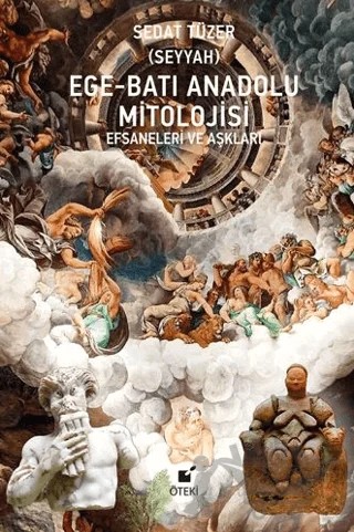 Ege-Batı Anadolu Mitolojisi (Efsaneleri ve Aşkları) – Sedat Tüzer – Öteki Yayınevi kitap kapağı