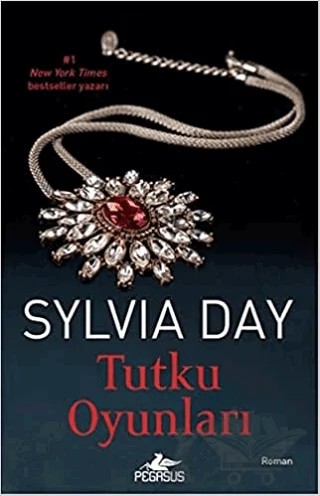 Tutku Oyunları – Sylvia Day – Pegasus Yayınları kitap kapağı
