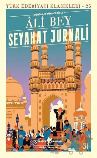 Seyahat Jurnali (Günümüz Türkçesiyle) – Ali Bey – İş Bankası Kültür Yayınları kitap kapağı