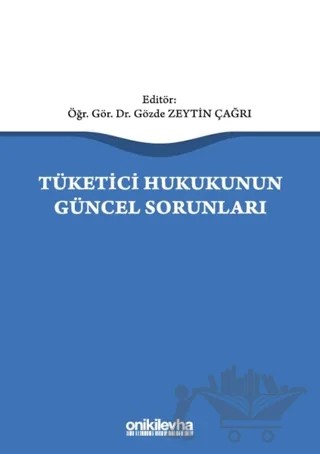 Tüketici Hukukunun Güncel Sorunları – Gözde Zeytin Çağrı – On İki Levha Yayınları kitap kapağı