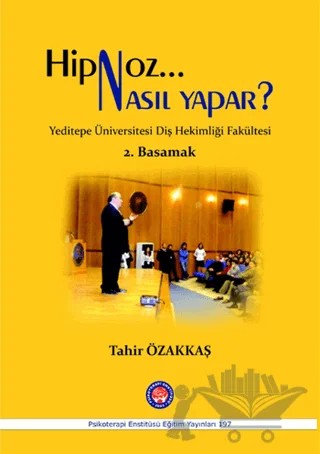 Hipnoz Nasıl Yapar? 2. Basamak – Tahir Özakkaş – Psikoterapi Enstitüsü kitap kapağı