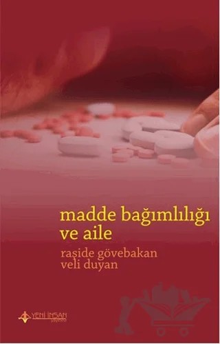 Madde Bağımlılığı ve Aile – Raşide Gövebakan, Veli Duyan – Yeni İnsan Yayınevi kitap kapağı