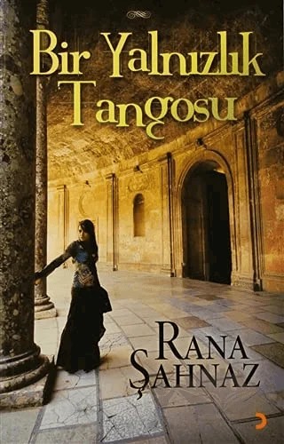 Bir Yalnızlık Tangosu – Rana Şahnaz – Cinius Yayınları kitap kapağı