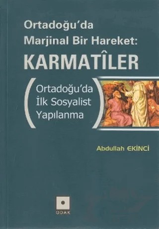 Ortadoğu’da Marjinal Bir Hareket: Karmatiler – Abdullah Ekinci – Odak Yayınevi kitap kapağı