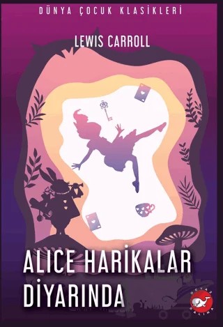 Alice Harikalar Diyarında – Lewis Carroll – Beyaz Balina Yayınları kitap kapağı