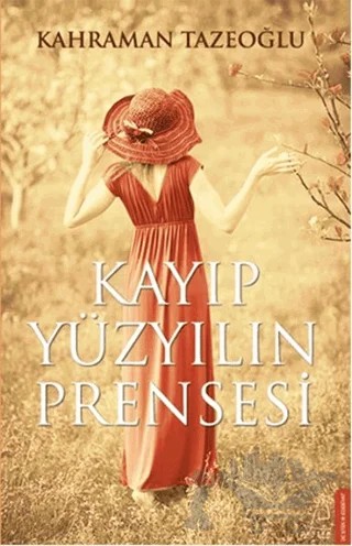Kayıp Yüzyılın Prensesi – Kahraman Tazeoğlu – Destek Yayınları kitap kapağı