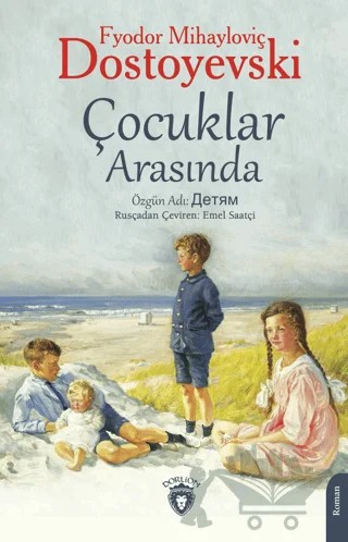 Çocuklar Arasında – Fyodor Mihayloviç Dostoyevski – Dorlion Yayınları kitap kapağı