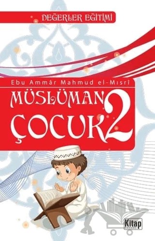 Müslüman Çocuk 2 – Ebu Ammar Mahmud El Mısri – Kitap Dünyası Yayınları kitap kapağı