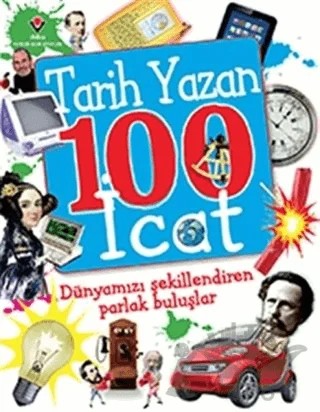 Tarih Yazan 100 İcat – Andrea Mills, Clive Gifford, Tracey Turner – TÜBİTAK Yayınları kitap kapağı