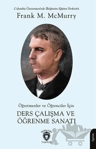 Öğretmenler ve Öğrenciler İçin Ders Çalışma ve Öğrenme Sanatı – Frank M. McMurry – Dorlion Yayınları kitap kapağı