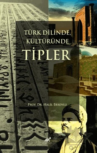 Türk Dilinde, Kültüründe Tipler – Halil Ersoylu – Paradigma Akademi Yayınları kitap kapağı