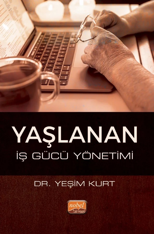 Yaşlanan İş Gücü Yönetimi – Yeşim Kurt – Nobel Bilimsel Eserler kitap kapağı