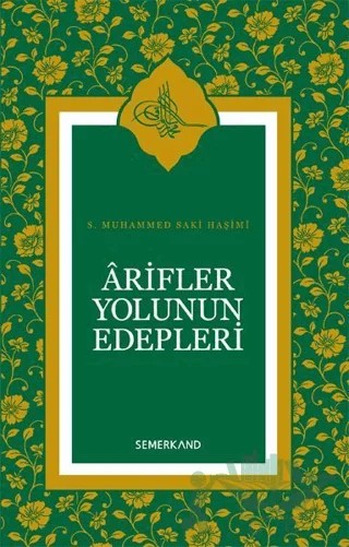 Arifler Yolunun Edepleri – S. Muhammed Saki Elhüseyni – Semerkand Yayınları kitap kapağı